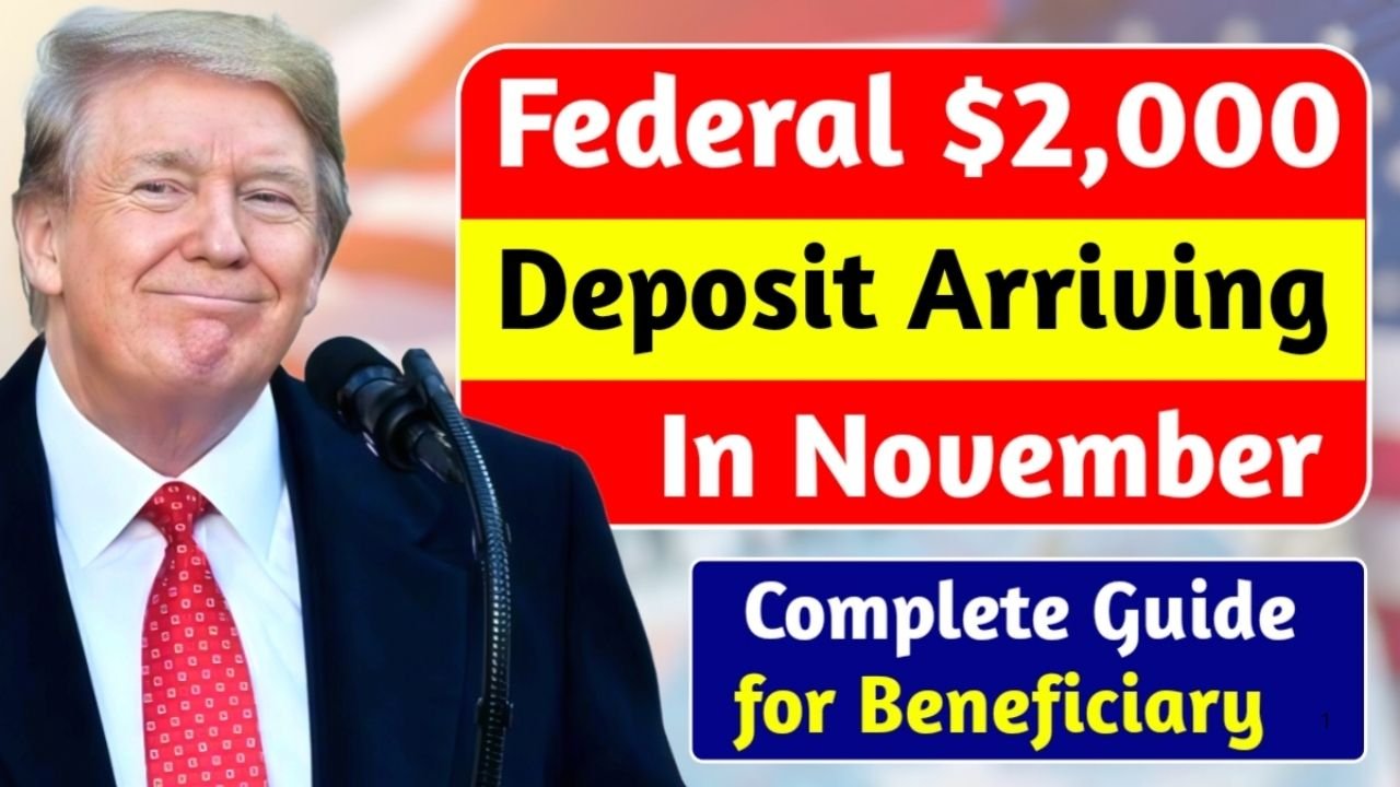 Federal $2,000 Deposit for November 2025: Full Guide, Eligibility & Latest Government Updates